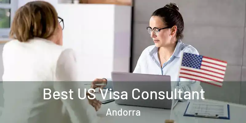  Best US Visa Consultant Andorra