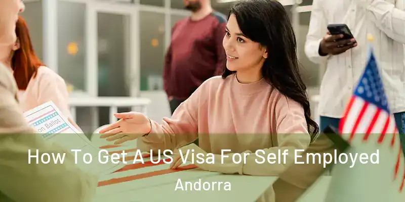  How To Get A US Visa For Self Employed Andorra