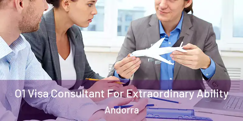  O1 Visa Consultant For Extraordinary Ability Andorra