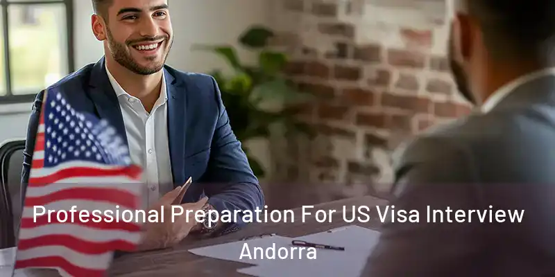  Professional Preparation For US Visa Interview Andorra